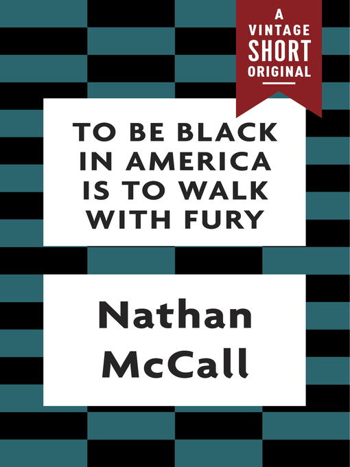 Title details for To Be Black in America Is to Walk with Fury by Nathan McCall - Available